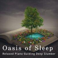 Oasis of Sleep: Relaxed Piano Guiding Deep Slumber