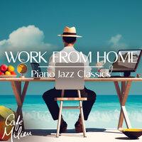 Work from Home | Piano Jazz Classics