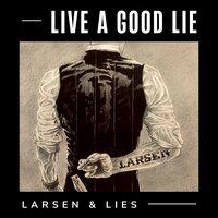 Live a Good Lie