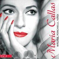 Maria Callas • Vol 3 : Wagner • Ponchielli • Verdi