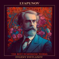 Lyapunov: The Best Symphonic Works