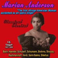 Marian Anderson "The first African-American Woman internationally acclaimed as an opera singer" Classical Recital