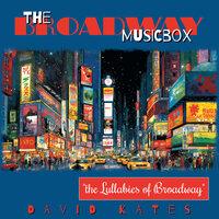 The Broadway Musicbox (The Lullabies of Broadway)