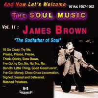 And Now Let's Welcome The Soul Music 16 Vol. : 1957-1962 Vol. 11 : James Brown "The Godfather of Soul" Complete recordings 1958-1962