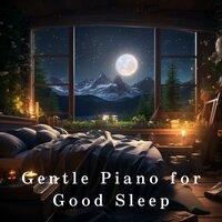 Gentle Piano for Good Sleep