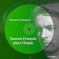 Samson François Plays Chopin