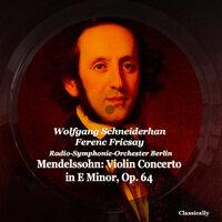 Mendelssohn: Violin Concerto in E Minor, Op. 64