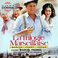 La trilogie Marseillaise - Marius - Fanny - Cesar