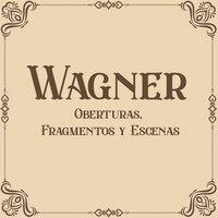 Wagner - Oberturas, Fragmentos Y Escenas