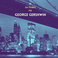 Jazz Vocalists sing George Gershwin