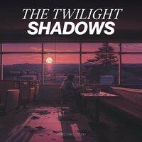 The Twilight Shadows