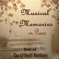 Musical Memories on Piano - Best of The O'Neill Brothers