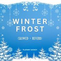 Winter Frost (Slowed + Reverb)