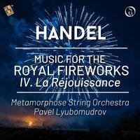 Handel: Music for the Royal Fireworks, HWV 351: IV. La Réjouissance