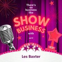 There's No Business Like Show Business with Les Baxter, Vol. 2