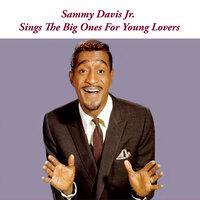 Sammy Davis Jr. Sings The Big Ones For Young Lovers