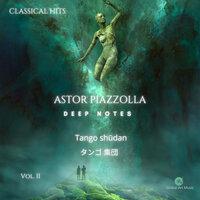 Astor Piazzolla - Deep Notes - Vol. 2- Tango Shūdan - タンゴ 集団
