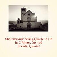 Shostakovich: String Quartet No. 8 in C Minor, Op. 110