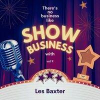 There's No Business Like Show Business with Les Baxter, Vol. 9