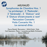 Milhaud: Symphonies de chambre Nos. 1-5, Percussion Concerto & Viola Concerto No. 1
