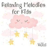 Relaxing Melodies for Kids