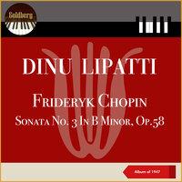 Frederyk Chopin - Sonata No. 3 In B Minor, Op. 58