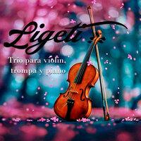 Ligeti: Trío para violin, trompa y piano
