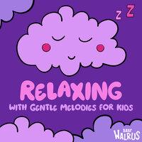 Relaxing with Gentle Melodies for Kids