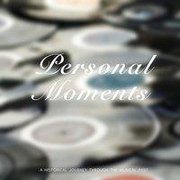 Personal Moments