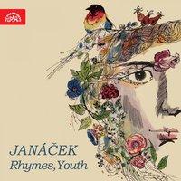 Janáček: Rhymes, Youth