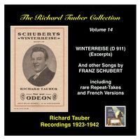 The Richard Tauber Collection, Vol. 14, Franz Schubert: Winterreise, D. 911 (Excerpts) & Other Songs [Recorded 1923-1942]