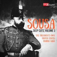 Sousa: Deep Cuts, Vol. 3