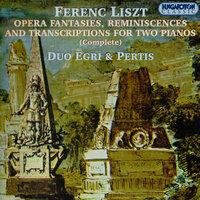 Liszt: Opera Fantasies, Reminiscences and Transcriptions for 2 Pianos