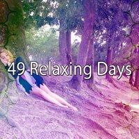 49 Relaxing Days