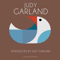 Introduced by Judy Garland