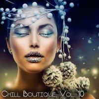 Chill Boutique, Vol. 10 - Essential Chill