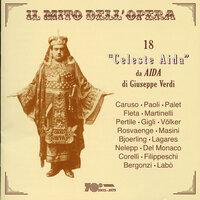 Il Mito Dell'Opera: 18 "Celeste Aida" da Aida di Giuseppe Verdi (1908-1969)