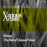 Rossini - The Best of Classical Music