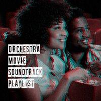 Orchestra Movie Soundtrack Playlist