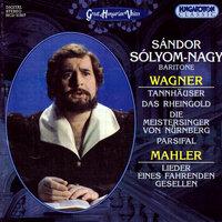 Solyom-Nagy, Sandor: Wagner Arias and Mahler's Lieder Eines Fahrenden Gesellen