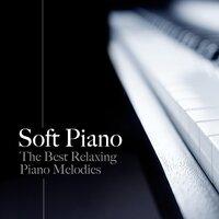 Soft Piano - The Amazing Collection of The Best Relaxing Piano Melodies for Deep Relaxation
