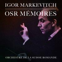 OSR mémoires : Orchestre de la Suisse Romande, Igor Markevitch