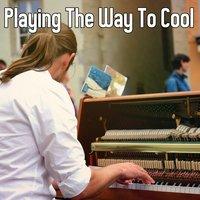 Playing The Way To Cool