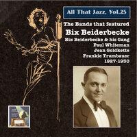 All that Jazz, Vol. 25: The Bands That Featured Bix Beiderbecke