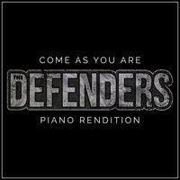 Come as You Are (Piano Rendition) [As Featured in the Netflix "The Defenders" Trailer]