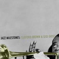 Jazz Milestones: Clifford Brown & Gigi Gryce