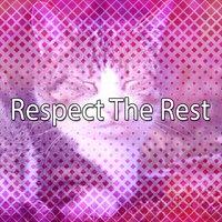 Respect The Rest