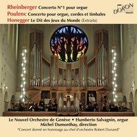 Rheinberger: Organ Concerto No. 1 - Poulenc: Organ Concerto & Honegger: Le dit des jeux du monde, Extraits