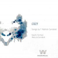 Crazy: Songs by T. Patrick Carrabré
