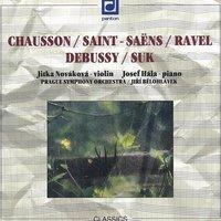 Chausson, Saint-Saëns, Ravel, Debussy & Suk: Compositions for Violin and Piano